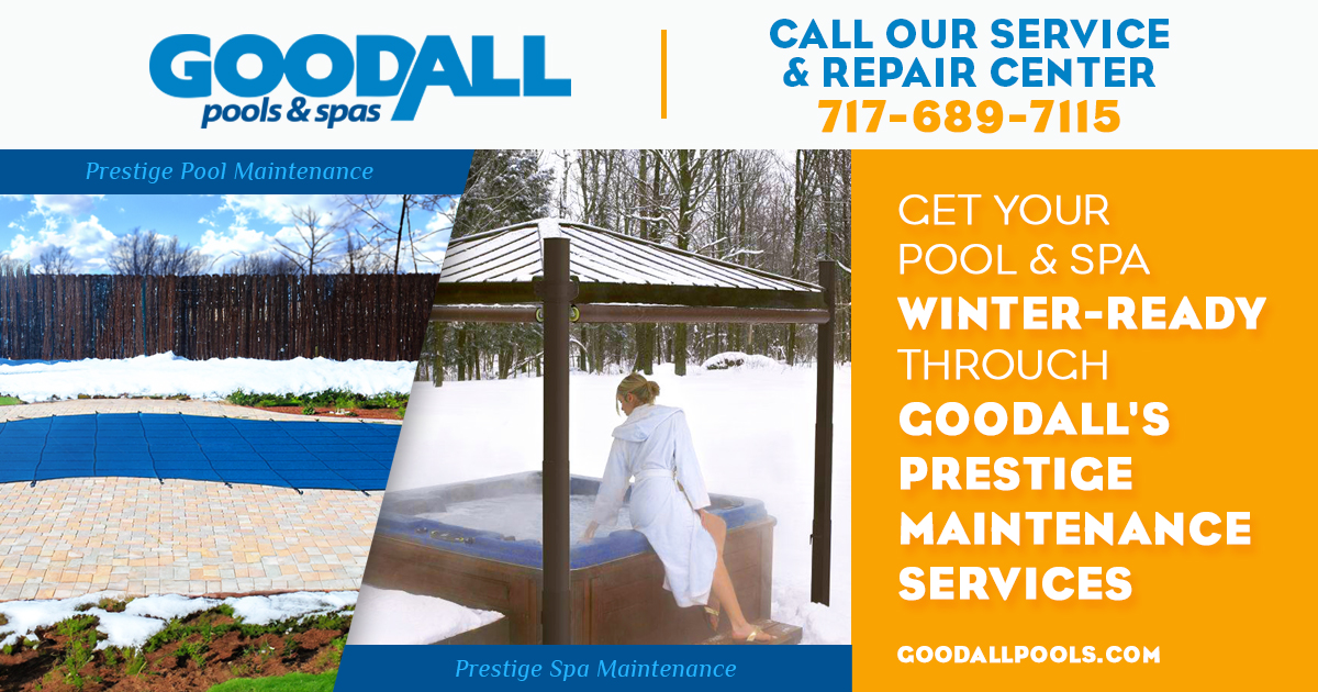 Book Your Pool Winter Service or Spa Maintenance Packages TODAY before the snow returns! Choose from: Prestige Hot Tub and Swim Spa Maintenance Packages Let the Goodall Pools & Spas maintenance team help you care for your hot tub or swim spa so it stays in pristine condition throughout the year. Through our Prestige Spa and Swim Spa Maintenance Services, our skilled technicians implement the most effective, cutting-edge methods to maintain your hot tub or swim spa. We handle everything from analyzing and treating the water to cleaning and servicing all parts of your spa. Sit back and enjoy your hot tub or swim spa while we take care of the work. Prestige Winter Pool Maintenance Packages Allow the maintenance team at Goodall Pools & Spas to keep your pool water in perfect condition throughout the off-season with our Prestige Winter Pool Maintenance Services. During a winter pool service visit, our certified technicians check your water level, circulate winter shock and algicide, inspect and adjust your winter cover if needed, and check the condition of your pool equipment. We handle the off-season work to ensure you have a smooth pool opening in the spring. We also Sell and Service Energy-Efficient Pool Equipment Investing in energy-efficient pool equipment is a wise decision that can benefit your pool, your finances, and your environmental health. If you are interested in reducing your energy costs, we at Goodall Pools & Spas offer a range of options such as variable speed pumps, LED lights, heat pumps, electronic controls, solar covers, and more. We are always happy to provide suggestions that may help increase your pool's efficiency and save you money in the long run. VISIT or CALL one of our five conveniently located stores and take the first step towards a healthier, happier you! Goodall Pools - Your Trusted Pool Experts Since 1962! Buy Local, Buy Now from Goodall Pools & Spas. Store Locations: Mechanicsburg 5129 E. Trindle Rd., Mechanicsburg, PA 17050 717-287-9619 Carlisle 40 Noble Blvd., Carlisle, PA 17013 717-287-9883 Harrisburg 5207 Jonestown Rd., Harrisburg, PA 17112 717-287-9886 Lancaster 1637 Manheim Pike, Lancaster, PA 17601 717-287-9896 Lebanon 717 Quentin Rd., Lebanon, PA 17042 717-689-7111 Service & Repair 3607 Hartzdale Dr., Camp Hill, PA 17011 717-689-7119